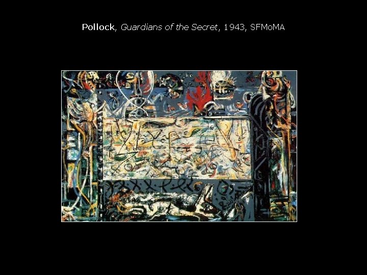 Pollock, Guardians of the Secret, 1943, SFMo. MA 