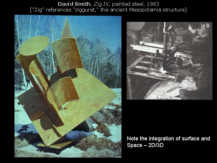 David Smith, Zig IV, painted steel, 1963 [“Zig” references “ziggurat, ” the ancient Mesopotamia
