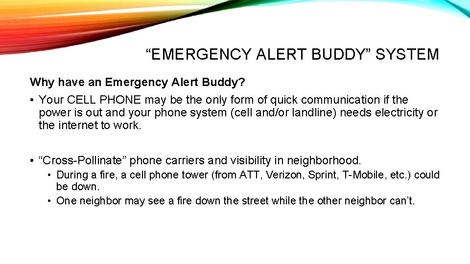 “EMERGENCY ALERT BUDDY” SYSTEM Why have an Emergency Alert Buddy? • Your CELL PHONE