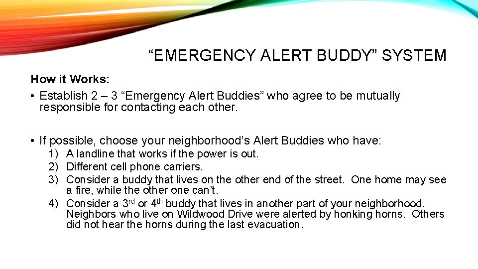 “EMERGENCY ALERT BUDDY” SYSTEM How it Works: • Establish 2 – 3 “Emergency Alert