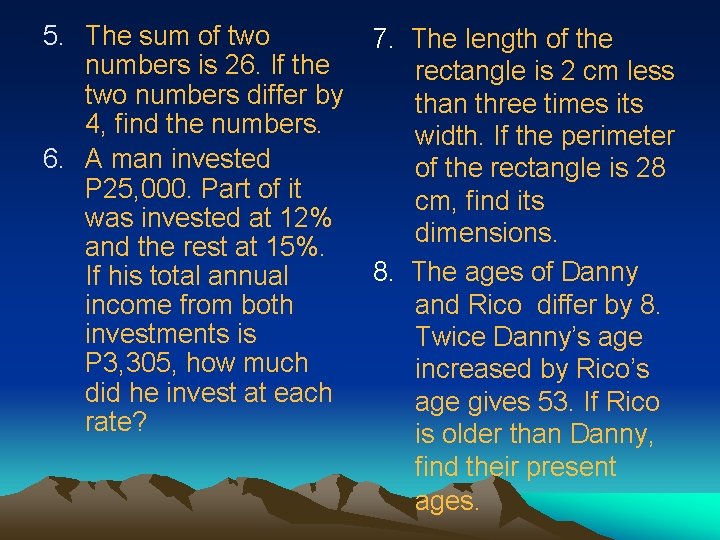 5. The sum of two numbers is 26. If the two numbers differ by