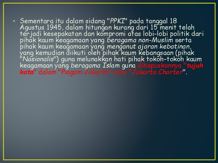  • Sementara itu dalam sidang "PPKI" pada tanggal 18 Agustus 1945, dalam hitungan