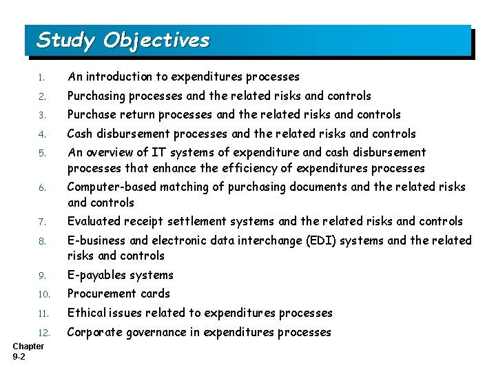 Study Objectives 1. An introduction to expenditures processes 2. Purchasing processes and the related