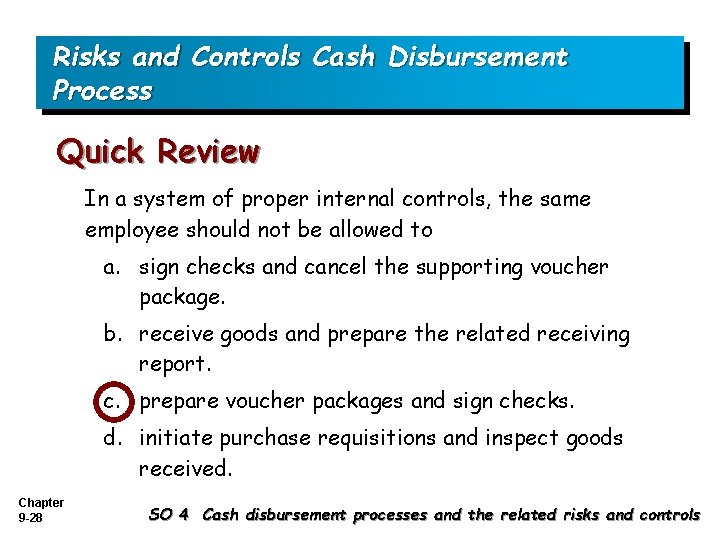 Risks and Controls Cash Disbursement Process Quick Review In a system of proper internal