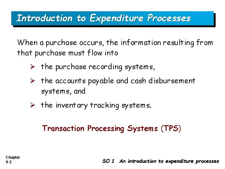 Introduction to Expenditure Processes When a purchase occurs, the information resulting from that purchase