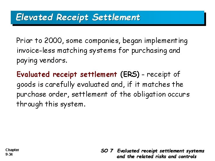 Elevated Receipt Settlement Prior to 2000, some companies, began implementing invoice-less matching systems for