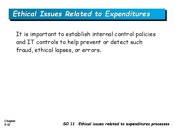 Ethical Issues Related to Expenditures It is important to establish internal control policies and