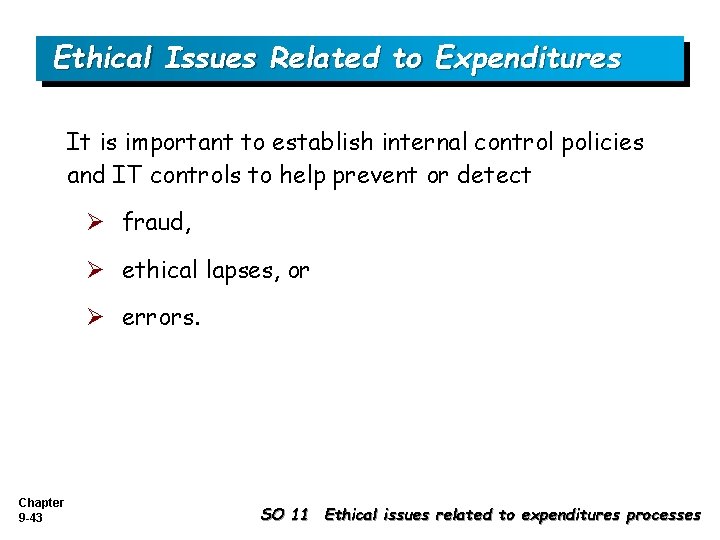 Ethical Issues Related to Expenditures It is important to establish internal control policies and