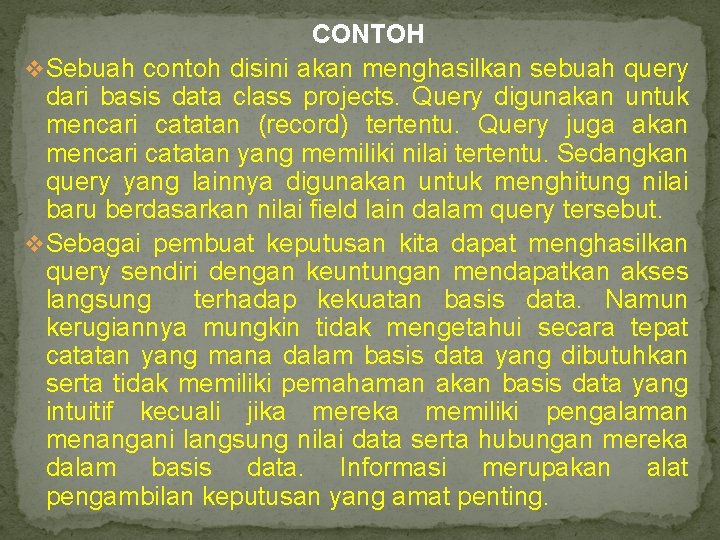 CONTOH v Sebuah contoh disini akan menghasilkan sebuah query dari basis data class projects.