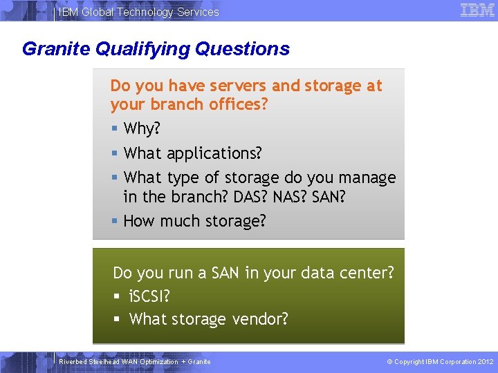 IBM Global Technology Services Granite Qualifying Questions Do you have servers and storage at