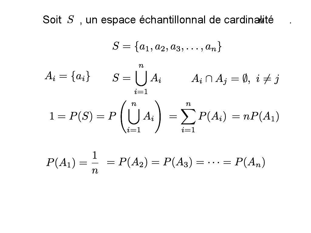 Soit , un espace échantillonnal de cardinalité . 