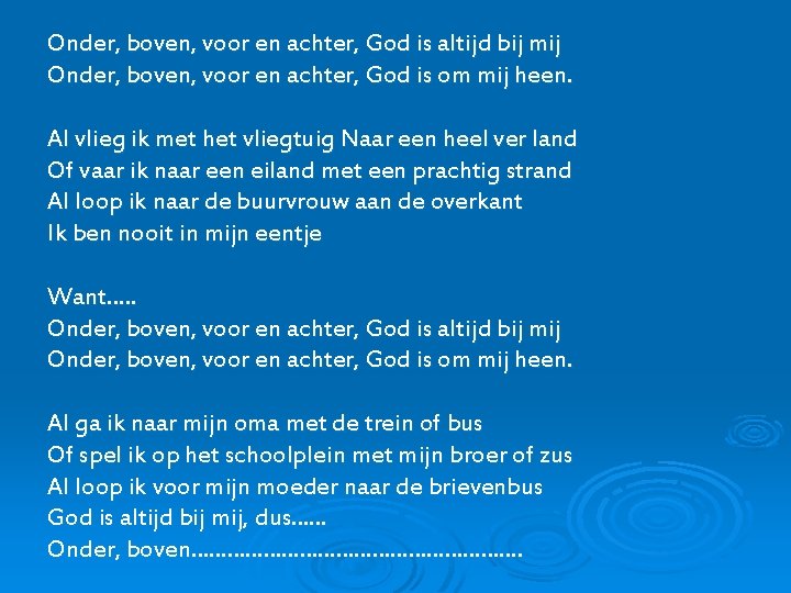 Onder, boven, voor en achter, God is altijd bij mij Onder, boven, voor en