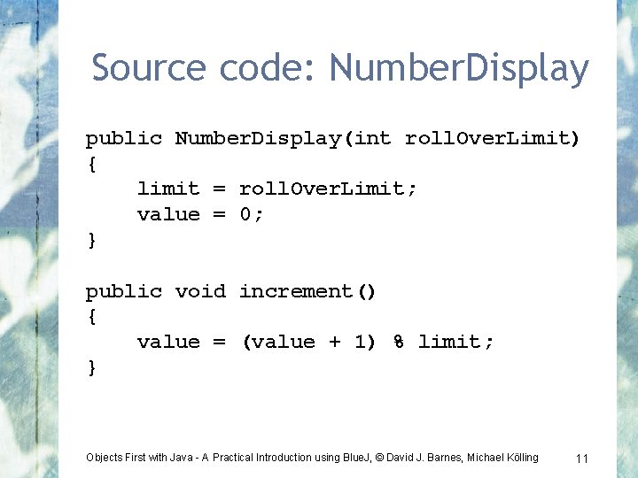 Source code: Number. Display public Number. Display(int roll. Over. Limit) { limit = roll.