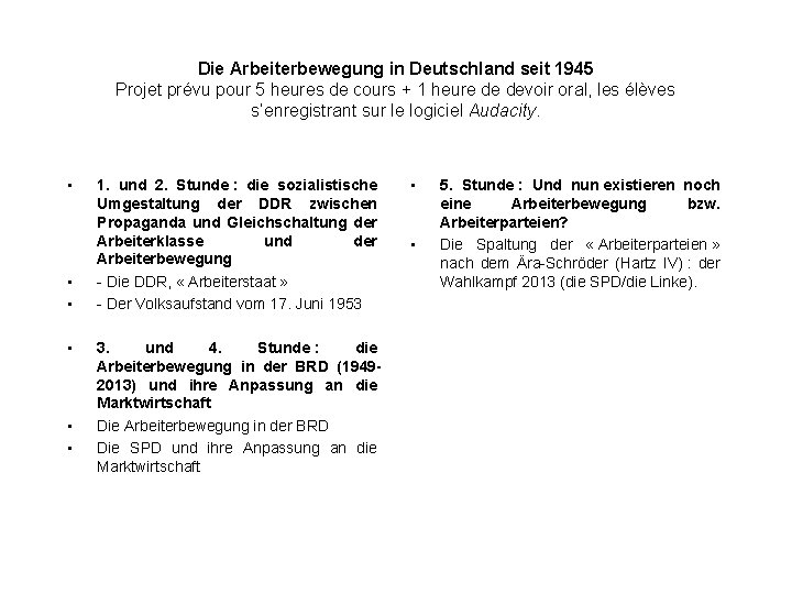 Die Arbeiterbewegung in Deutschland seit 1945 Projet prévu pour 5 heures de cours +