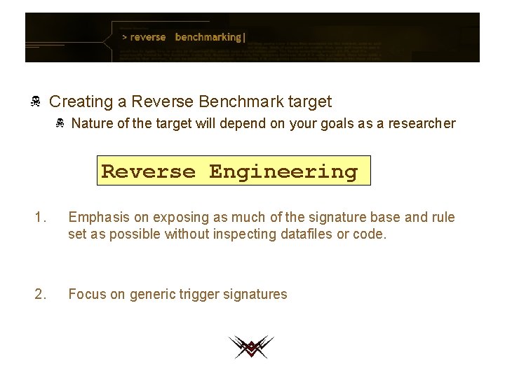 Creating a Reverse Benchmark target Nature of the target will depend on your goals
