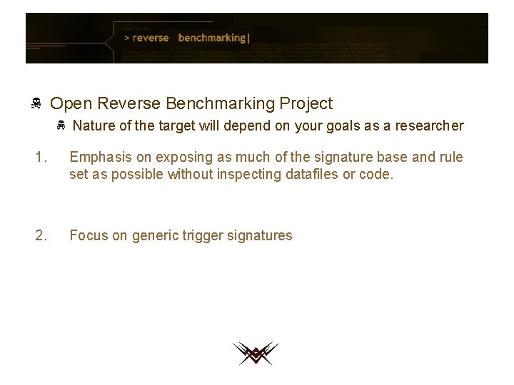 Open Reverse Benchmarking Project Nature of the target will depend on your goals as