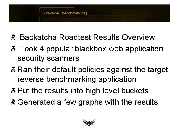 Backatcha Roadtest Results Overview Took 4 popular blackbox web application security scanners Ran their