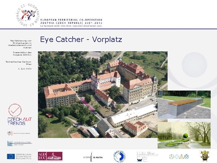 Revitalisierung von Kirchenbauten in Niederösterreich und Mähren Eye Catcher - Vorplatz Präsentation des Projekts