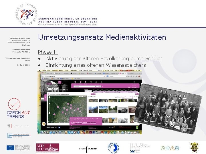 Revitalisierung von Kirchenbauten in Niederösterreich und Mähren Präsentation des Projekts AEDECC Tschechisches Zentrum Wien