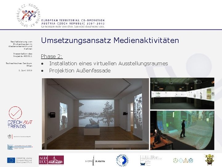 Revitalisierung von Kirchenbauten in Niederösterreich und Mähren Präsentation des Projekts AEDECC Tschechisches Zentrum Wien