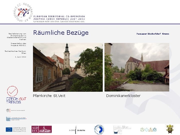 Revitalisierung von Kirchenbauten in Niederösterreich und Mähren Räumliche Bezüge Passauer Bischofshof Krems Präsentation des