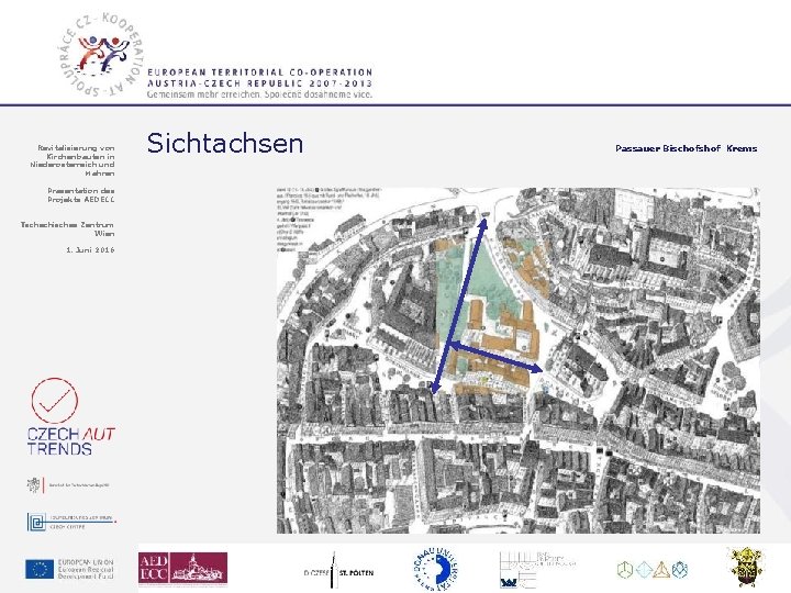 Revitalisierung von Kirchenbauten in Niederösterreich und Mähren Sichtachsen Präsentation des Projekts AEDECC Tschechisches Zentrum