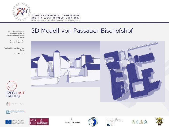 Revitalisierung von Kirchenbauten in Niederösterreich und Mähren 3 D Modell von Passauer Bischofshof Präsentation