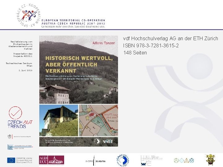 Revitalisierung von Kirchenbauten in Niederösterreich und Mähren Präsentation des Projekts AEDECC vdf Hochschulverlag AG