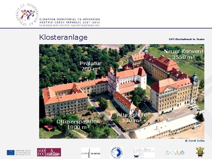 Klosteranlage Stift Klosterbruck in Znaim Neuer Konvent 3550 m² Prälatur 700 m² Offizierspavillon 1800