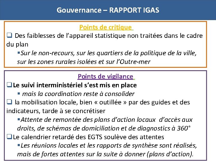 Gouvernance – RAPPORT IGAS Points de critique q Des faiblesses de l’appareil statistique non