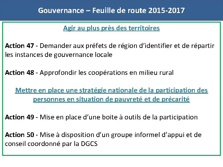 Gouvernance – Feuille de route 2015 -2017 Agir au plus près des territoires Action