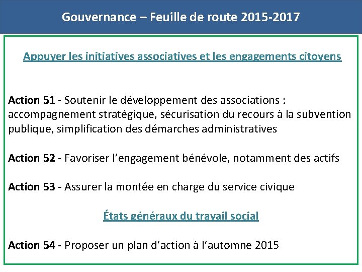 Gouvernance – Feuille de route 2015 -2017 Appuyer les initiatives associatives et les engagements