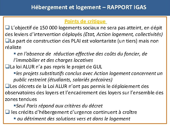 q. Hébergement et logement – RAPPORT IGAS Points de critique q L’objectif de 150