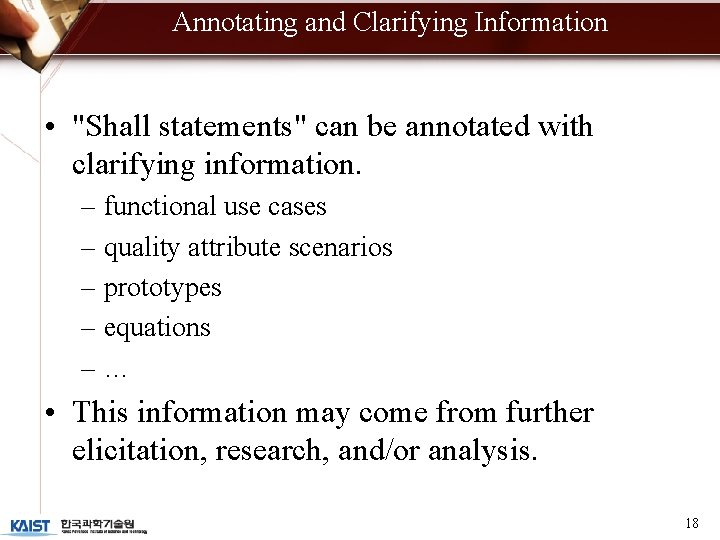 Annotating and Clarifying Information • "Shall statements" can be annotated with clarifying information. –