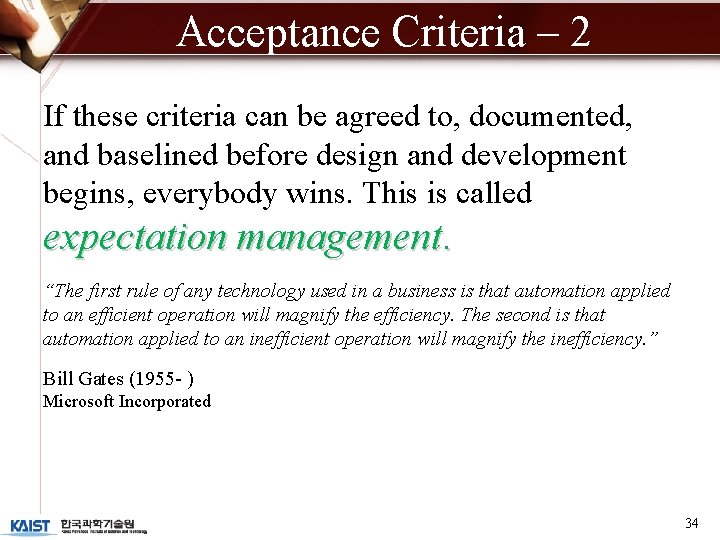 Acceptance Criteria – 2 If these criteria can be agreed to, documented, and baselined