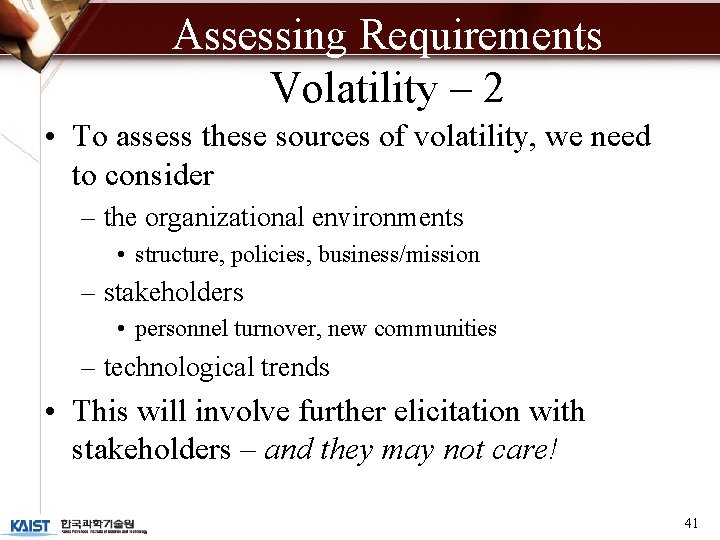 Assessing Requirements Volatility – 2 • To assess these sources of volatility, we need