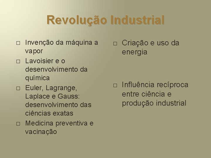 Revolução Industrial � � Invenção da máquina a vapor Lavoisier e o desenvolvimento da