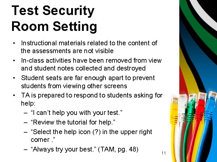 Test Security Room Setting • Instructional materials related to the content of the assessments