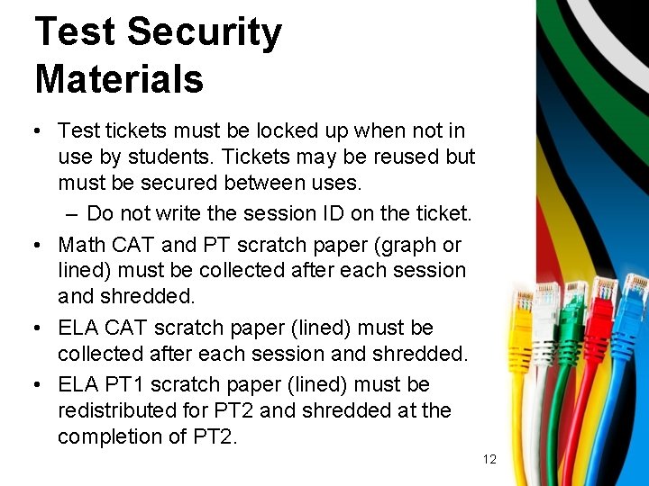 Test Security Materials • Test tickets must be locked up when not in use