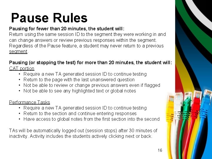 Pause Rules Pausing for fewer than 20 minutes, the student will: Return using the