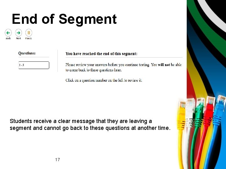 End of Segment Students receive a clear message that they are leaving a segment