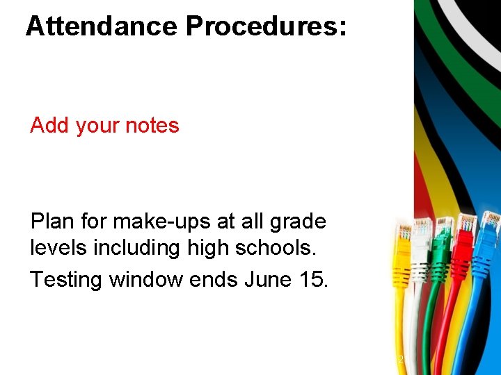 Attendance Procedures: Add your notes Plan for make-ups at all grade levels including high
