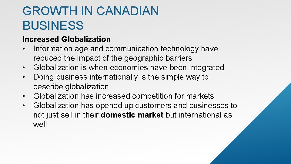 GROWTH IN CANADIAN BUSINESS Increased Globalization • Information age and communication technology have reduced