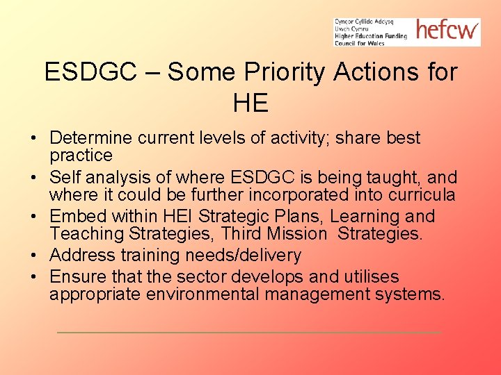 ESDGC – Some Priority Actions for HE • Determine current levels of activity; share