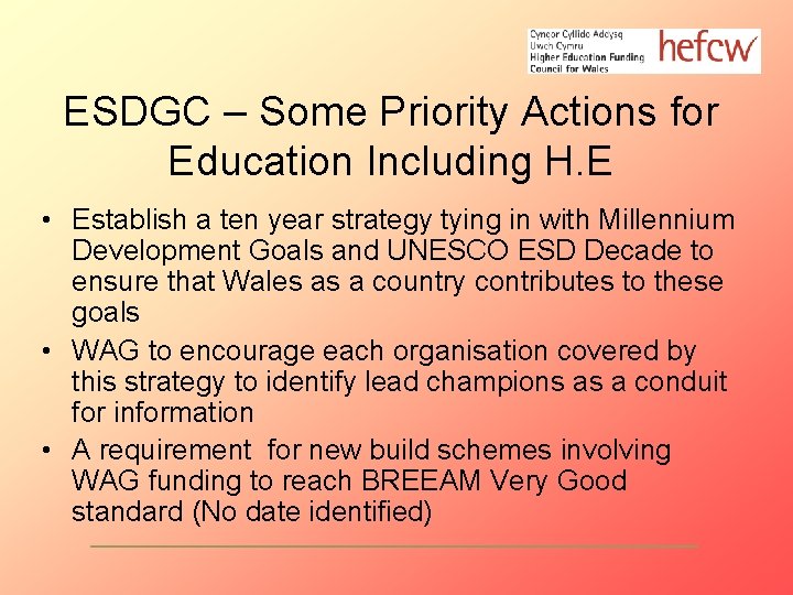 ESDGC – Some Priority Actions for Education Including H. E • Establish a ten