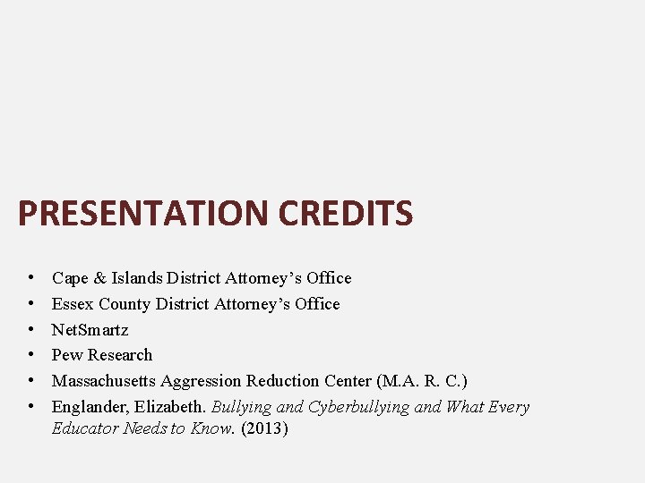 PRESENTATION CREDITS • • • Cape & Islands District Attorney’s Office Essex County District