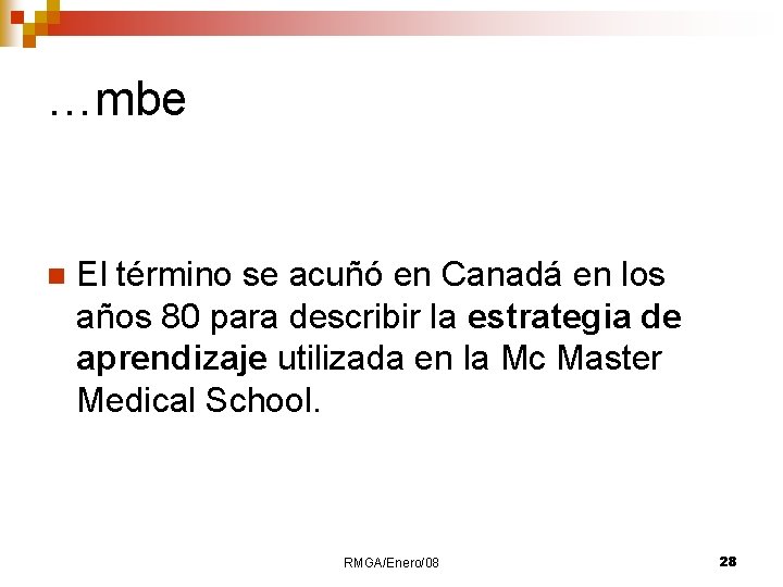 …mbe n El término se acuñó en Canadá en los años 80 para describir