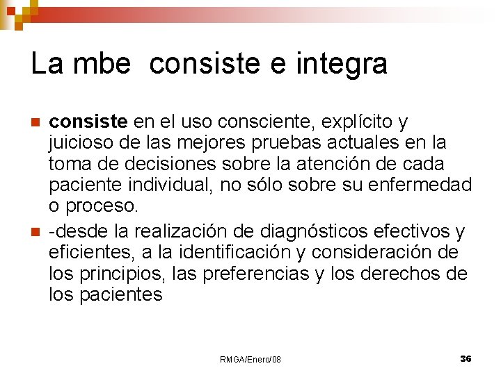 La mbe consiste e integra n n consiste en el uso consciente, explícito y