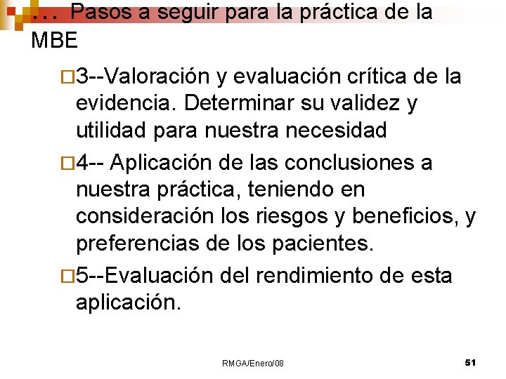 … Pasos a seguir para la práctica de la MBE ¨ 3 --Valoración y