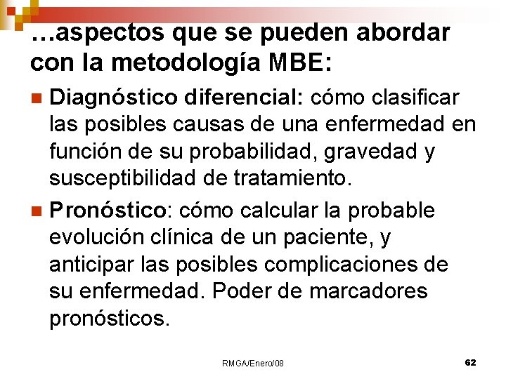 …aspectos que se pueden abordar con la metodología MBE: Diagnóstico diferencial: cómo clasificar las